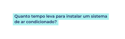 Quanto tempo leva para instalar um sistema de ar condicionado